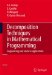  Decomposition Techniques in Mathematical Programming: Engineering And Science Applications
