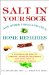  Salt in Your Sock and Other Tried-And-True Home Remedies: A Pediatrician Selects Parents' Favorite Treatments for More Than 90 Childhood Ailments