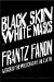  Black Skin, White Masks