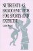  Nutrients As Ergogenic AIDS for Sports And Exercise