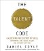 The Talent Code: Unlocking the Secret of Skill in Sports, Art, Music, Math, and Just About Anything