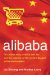  Alibaba: The Inside Story Behind Jack Ma and the Creation of the World's Biggest Online Marketplace
