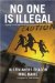  No One Is Illegal: Fighting Violence and State Repression on the U.S.-Mexico Border
