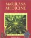  Marijuana Medicine: A World Tour of the Healing and Visionary Powers of Cannabis