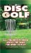  Disc Golf: All You Need to Know About the Game You Want to Play