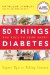  50 Things You Need to Know About Diabetes: Expert Tips for Taking Control