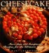  Cheesecake Extraordinaire: More Than 100 Sumptuous Recipes for the Ultimate Dessert