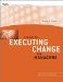  Executing Change in the Organization: The Consultant's Toolkit a Guide to Executing Change for Managers Participant Workbook