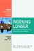  Working Longer: New Strategies for Managing, Training, and Retaining Older Employees