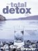 The Total Detox Plan: Ja Comprehensive Programme to Cleanse Your Mind and Body