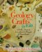  Geology Crafts for Kids: 50 Nifty Projects to Explore the Marvels of Planet Earth