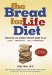  Bread for Life: The High-on-Carbs Weight Loss Plan