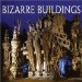  Bizarre Buildings