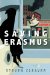  Saving Erasmus: A Novel