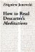  How to Read Descartes's Meditations