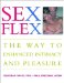  Sex Flex: The Way to Enhanced Intimacy and Pleasure