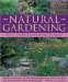  Natural Gardening the Old-Fashioned Way: Timeless Techniques for the Ecological Gardener with More Than 280 Inspirational Illustrations