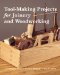  Tool-making Projects for Joinery And Woodworking: A Yankee Craftsman's Practical Methods