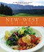  New West Cuisine: Fresh Recipes from the Rocky Mountains