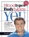  Blood Types, Body Types and You
