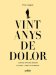  Vint Anys De Dolor / Veinte Anos de dolor / Twenty Years of Sorrow