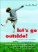  Let's Go Outside!: Outdoor Activities and Projets to Get You and Your Kids Closer to Nature