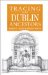 A Guide to Tracing Your Dublin Ancestors