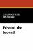  Edward the Second