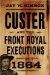  Custer And The Front Royal Executions Of 1864