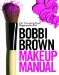  Bobbi Brown Makeup Manual: For Everyone from Beginner to Pro