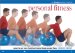  Personal Fitness: Connect to Your Inner Strength and Stamina Through Personal Fitness