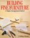  Building Fine Furniture: A Simple, Uncomplicated Method
