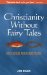  Christianity Without Fairy Tales: When Science And Religion Merge