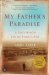  My Father's Paradise: A Son's Search for His Family's Past