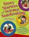  Story Starters and Science Notebooking: Developing Student Thinking Through Literacy and Inquiry