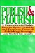  Publish and Flourish: A Consultant's Guide  How to Boost Visibility and Earnings Through a Publishing Strategy