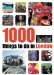  1,000 Things to Do in London