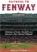  Faithful to Fenway: Believing in Boston, Baseball, and America's Most Beloved Ballpark