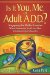  Is It You, Me, or Adult A.D.D.?: Stopping the Roller Coaster When Someone You Love Has Attention Deficit Disorder