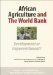  African Agriculture and The World Bank: Development or Impoverishment?