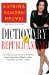  Dictionary of Republicanisms: The Indispensable Guide To What They Really Mean When They Say What They Think You Want To Hear