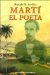  Marti el poeta/ Marti the Poet