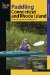  FalconGuides Paddling Connecticut and Rhode Island: Southern New England's Best Paddling Routes