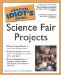 The Complete Idiot's Guide to Science Fair Projects