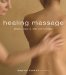  Healing Massage: Blissful Ways to Relax and Revitalize