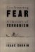  Confronting Fear: A History of Terrorism