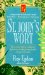  St. John's Wort: The Premier Heb for Relieving Depression, Healing Wounds and Easing Nerve Pain