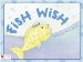  Fish Wish