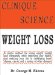  Clinique Science Weight Loss: A Simple Method for Losing Weight Rapidly and Completely, While Improving Your Health, and Reducing Your Risk of Developing Heart Disease, Cancer, and