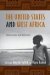 The United States and West Africa: Interactions and Relations